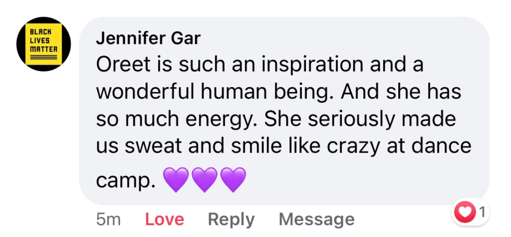 Jennifer: Oreet is such an inspiration and a wonderful human being. And she has so much energy. She seriously made us sweat and smile like crazy at dance camp.
